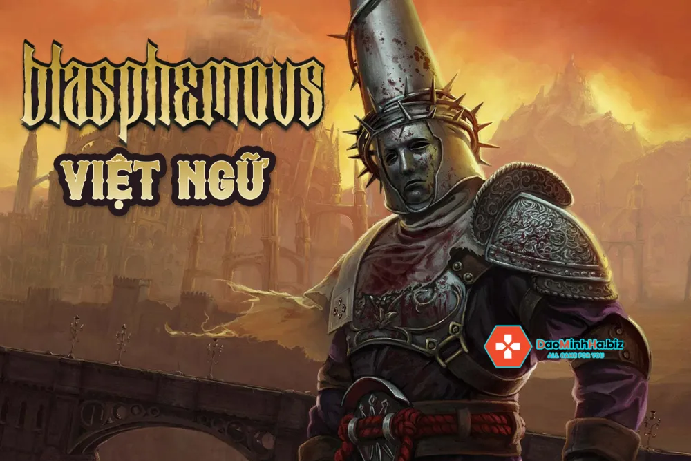 Thông tin chi tiết về game Blasphemous Việt Hóa