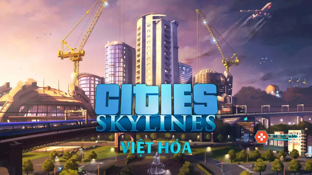 Giới thiệu game Cities Skylines Việt Hóa Miễn Phí