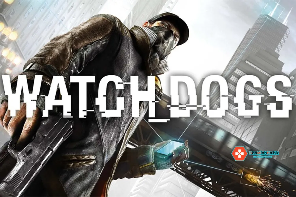 Hướng dẫn cài đặt và tải game Watch Dogs Việt Hóa miễn phí