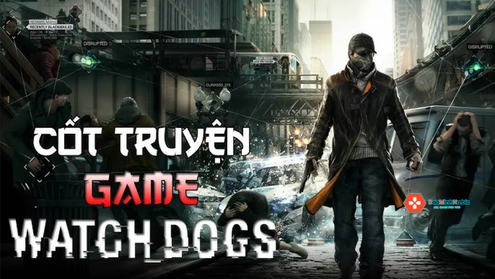 Cốt truyện của Watch Dogs Việt Hóa